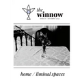 The winnow's dual-theme issue, home / liminal space