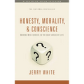 Honesty, Morality, and Conscience: Making Wise Choices in the Gray Areas of Life