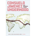 Consuelo Jimenez Underwood: Art, Weaving, Vision