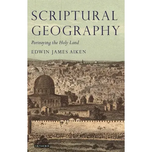 Scriptural Geography: Portraying the Holy Land
