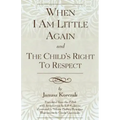 When I Am Little Again and The Child's Right to Respect