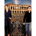 The Disciple's Life in Christ Jesus