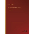The Story of the Pony Express: in large print