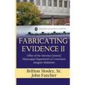 Fabricating Evidence II: Office of the Attorney General/Mississippi Department of Corrections Integrity Meltdown