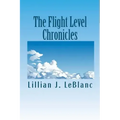 The Flight Level Chronicles: Interesting People, Unique Places, and a Special Airplane