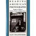 Reading American Photographs: Images as History-Mathew Brady to Walker Evans