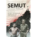 Semut: The Untold Story of a Secret Australian Operation in WWII Borneo