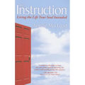 The Instruction: Living the Life Your Soul Intended