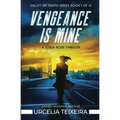 Vengeance is Mine: A Jorja Rose Christian Suspense Thriller