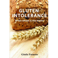 Gluten Intolerance: When wheat is the enemy