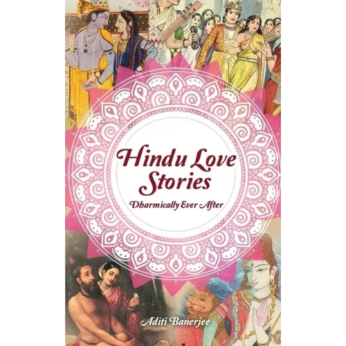 Hindu Love Stories: Dharmically Ever After