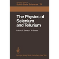 The Physics of Selenium and Tellurium: Proceedings of the International Conference on the Physics of Selenium and Tellurium, Königstein, Fed. Rep. of
