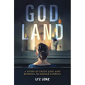 God Land: A Story of Faith, Loss, and Renewal in Middle America