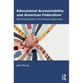 Educational Accountability and American Federalism: Moving Beyond a Test-Based Approach