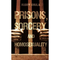 Prisons, Sorcery and Homosexuality