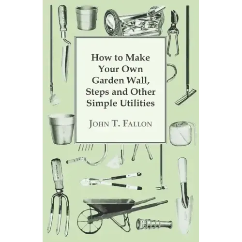 How to Make Your Own Garden Wall, Steps and Other Simple Utilities