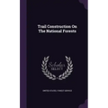 Trail Construction On The National Forests
