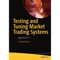 Testing and Tuning Market Trading Systems: Algorithms in C++