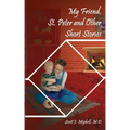 My Friend, St. Peter and Other Short Stories