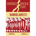 Downhill and Rock & Core