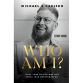 Who Am I? - Study Guide: How I Was Raised Was Not Who I Was Created to Be