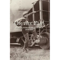 On the Fly!: Hobo Literature and Songs, 1879-1941