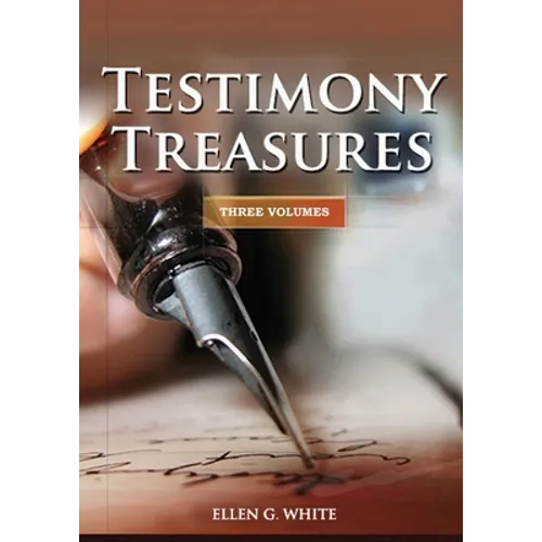 Testimony Treasures 3 Volumes in 1: country living counsels, final time events explained, the three angels message, adventist home counsels and messag
