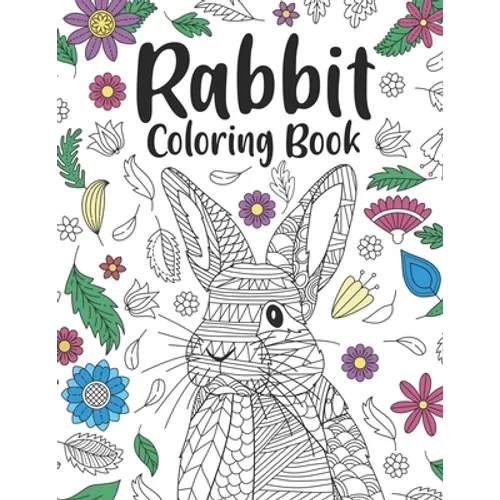 Rabbit Coloring Book: A Cute Adult Coloring Books for Rabbit Owner, Best Gift for Bunny Lovers