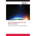Los Fundamentos de las Matemáticas
