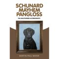 Schunard Mayhem Pangloss: The Unauthorized Autobiography