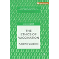 The Ethics of Vaccination