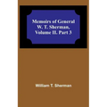 Memoirs of General W. T. Sherman, Volume II. Part 3