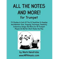 All The Notes And More for Trumpet: 70 Studies In Each Of The 12 Tonalities To Develop And Maintain Tone, Tonguing, Technique, Flexibility, Endurance,