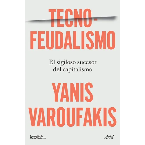 Tecnofeudalismo: El Sigiloso Sucesor del Capitalismo / Technofeudalism: What Killed Capitalism