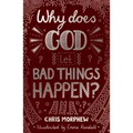 Why Does God Let Bad Things Happen?