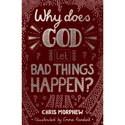 Why Does God Let Bad Things Happen?