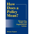 How Does A Policy Mean?: Interpreting Policy and Organizational Actions