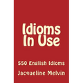 Idioms in Use: 550 Idioms in Use