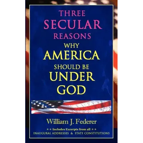 Three Secular Reasons Why America Should Be Under God