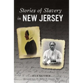 Stories of Slavery in New Jersey