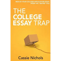 The College Essay Trap: Rescue your college application essay from the "maybe" pile