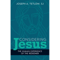 Considering Jesus: The Human Experience of the Redeemer