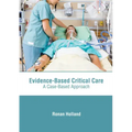 Evidence-Based Critical Care: A Case-Based Approach