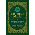 Elemental Magic: Traditional Practices for Working with the Energies of the Natural World