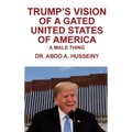 Trump's Vision of a Gated United States of America: A Male Thing