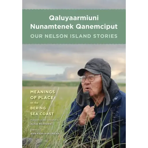 Qaluyaarmiuni Nunamtenek Qanemciput / Our Nelson Island Stories