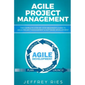 Agile Project Management: The Complete Step-By-Step Beginner