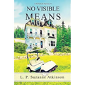 No Visible Means: A Stella Kirk Mystery #1