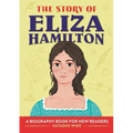 The Story of Eliza Hamilton: An Inspiring Biography for Young Readers
