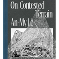 An-My Lê on Contested Terrain